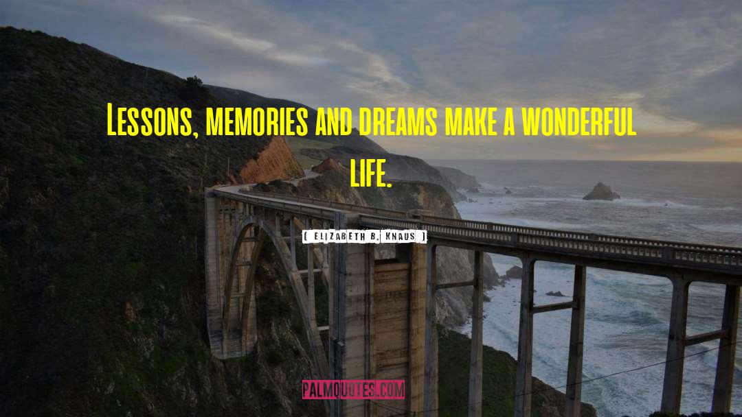 Memories Dreams And Reflections quotes by Elizabeth B. Knaus