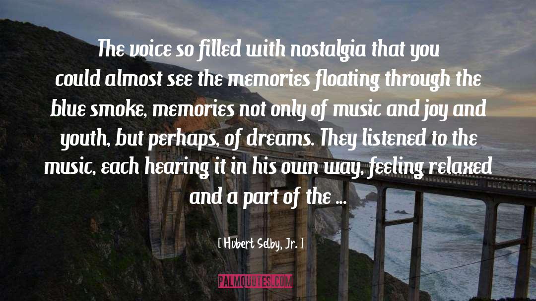 Memories Dreams Reflections quotes by Hubert Selby, Jr.