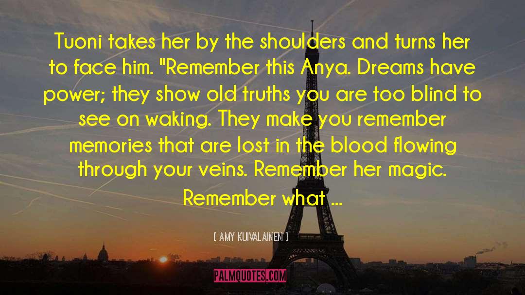Memories Dreams Reflections quotes by Amy Kuivalainen
