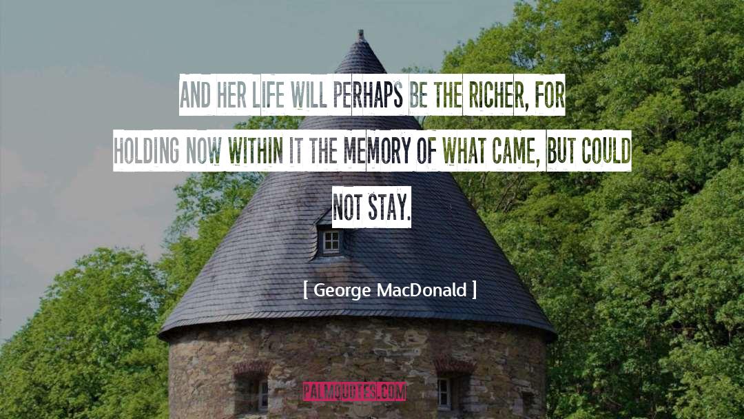 Memories Fade quotes by George MacDonald