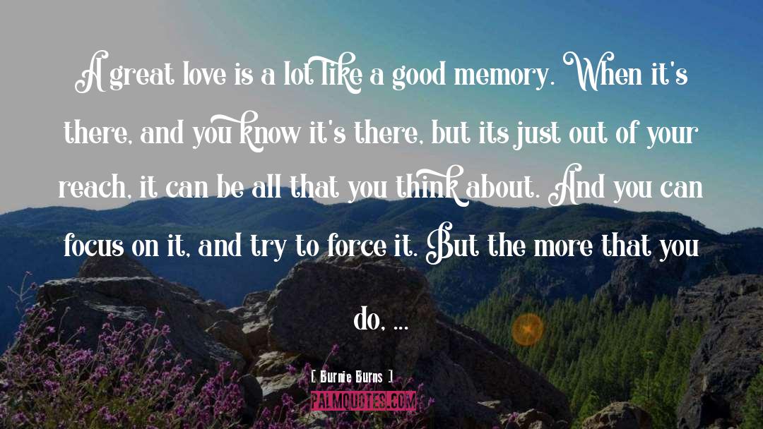 Memories Love quotes by Burnie Burns