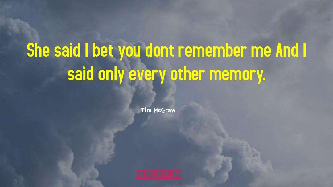 Memories Love quotes by Tim McGraw