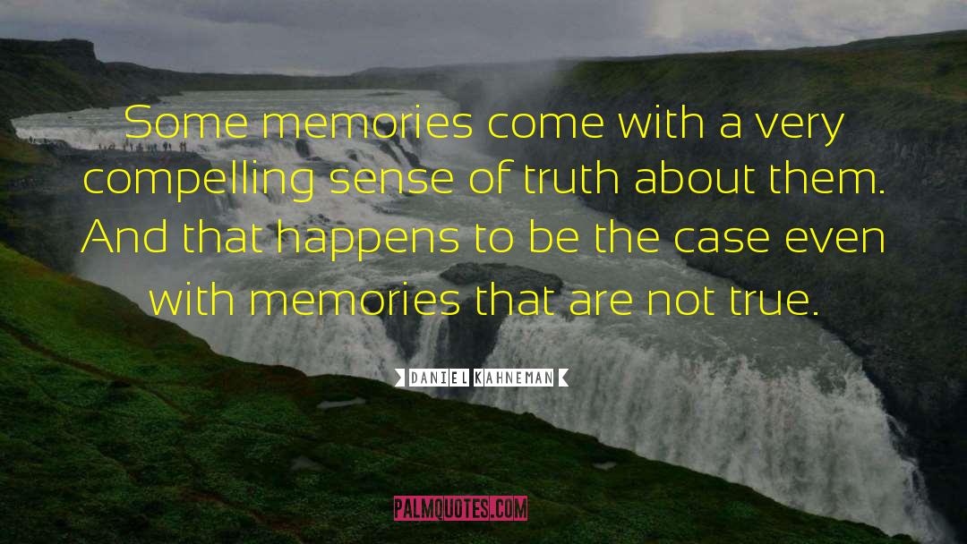 Memories Pic quotes by Daniel Kahneman