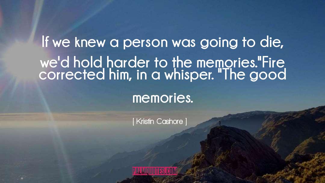 Memories Pic quotes by Kristin Cashore