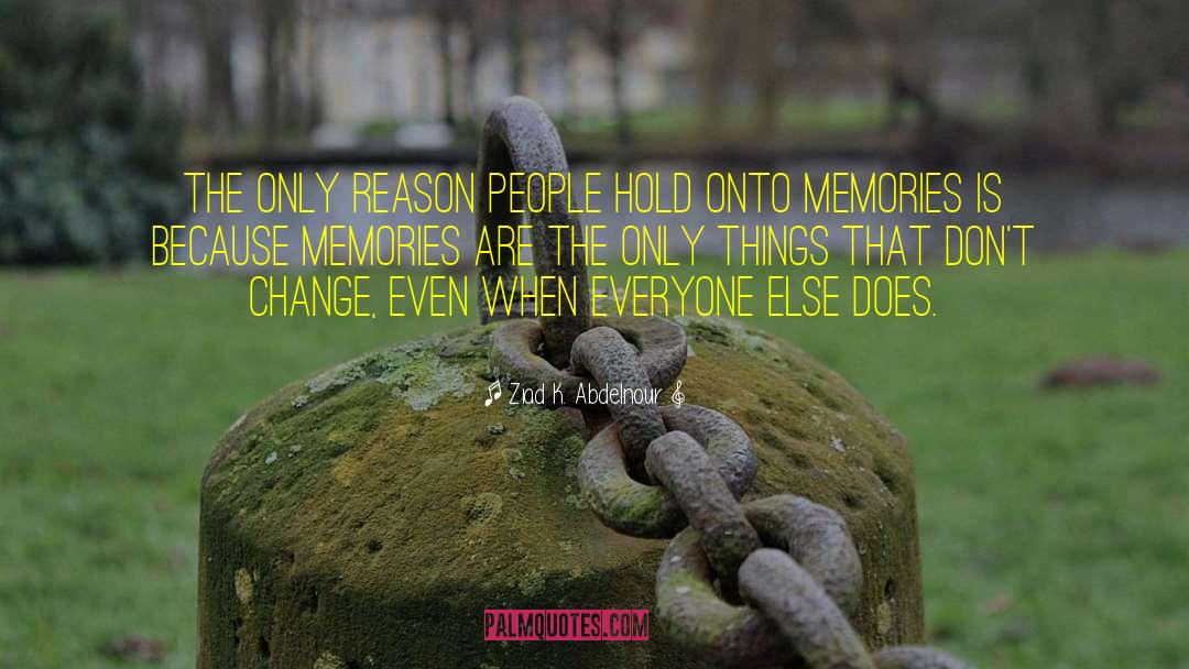 Memories Pic quotes by Ziad K. Abdelnour