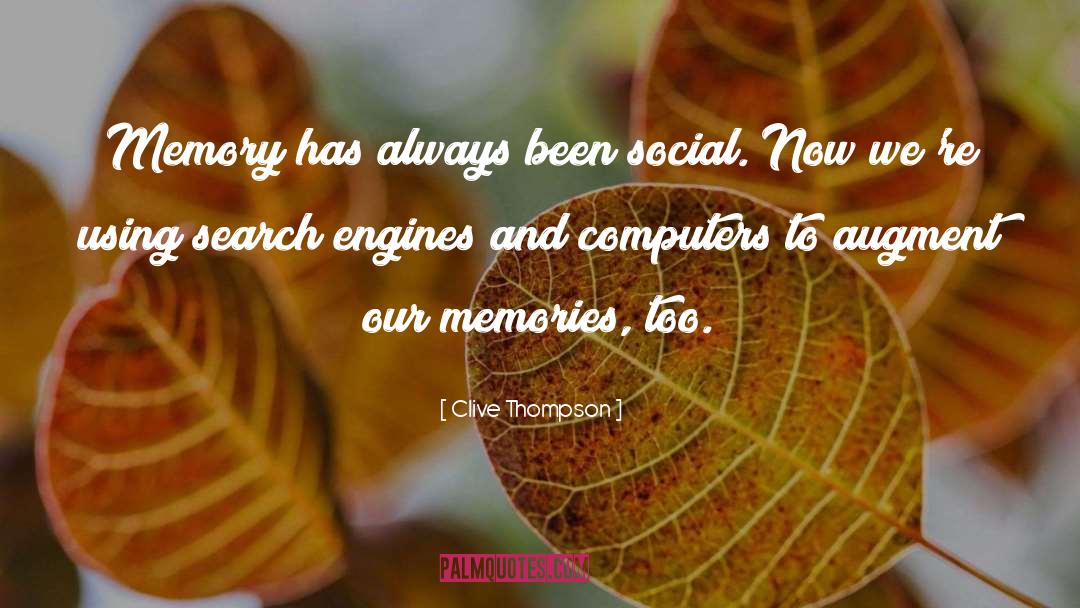 Memories Pic quotes by Clive Thompson