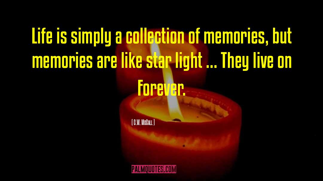 Memories Pic quotes by C.W. McCall