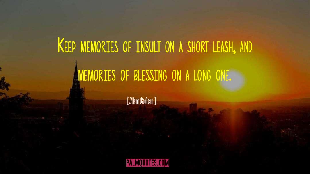 Memories Pic quotes by Alan Cohen