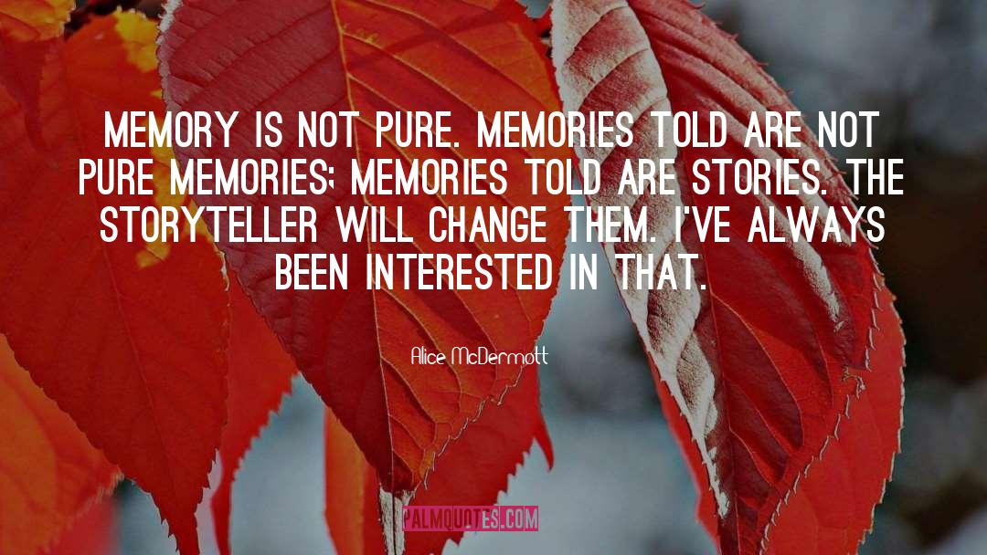 Memories Pic quotes by Alice McDermott