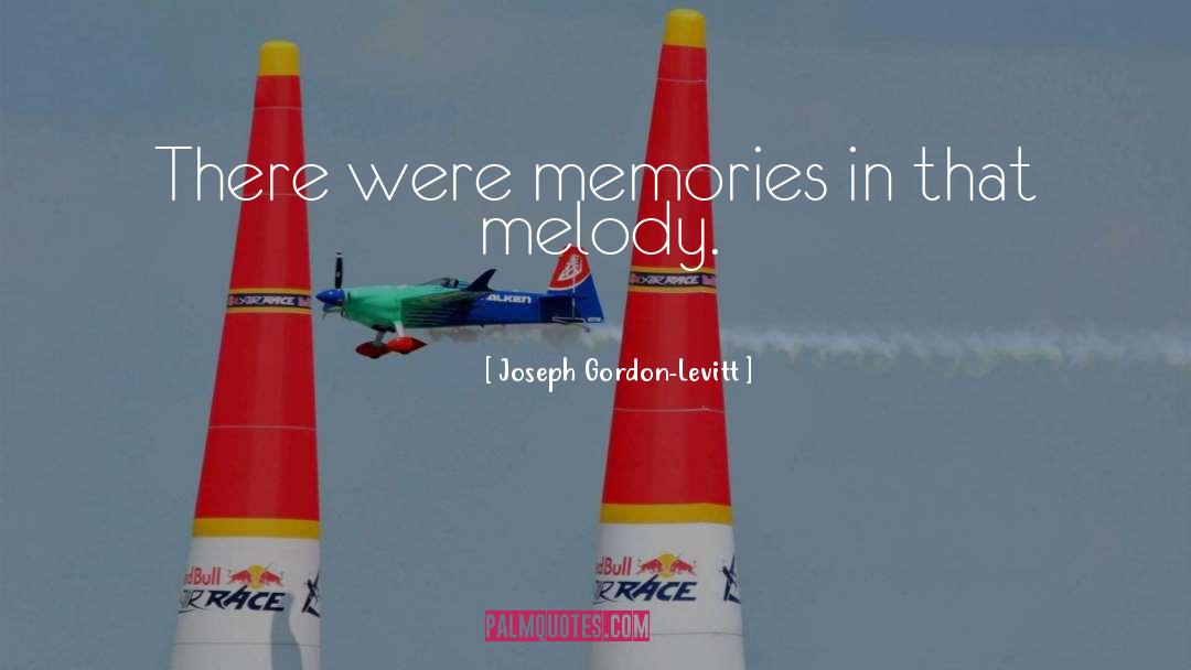 Memories quotes by Joseph Gordon-Levitt