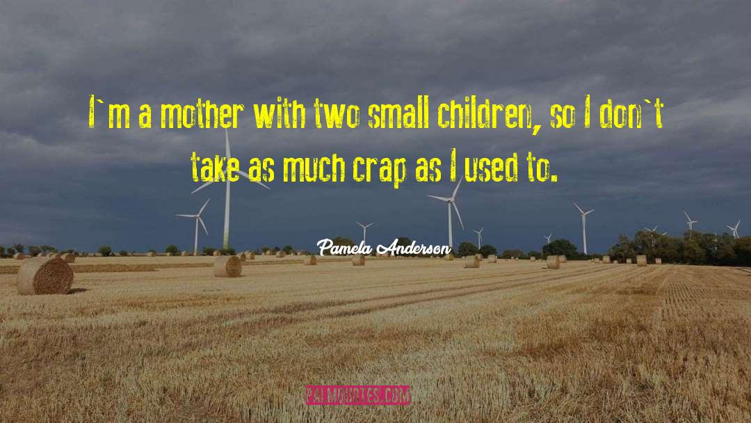 Memories With Children quotes by Pamela Anderson