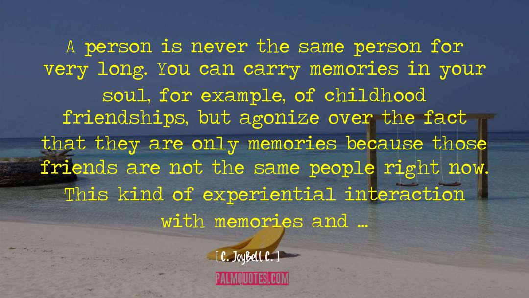 Memories With Maya quotes by C. JoyBell C.