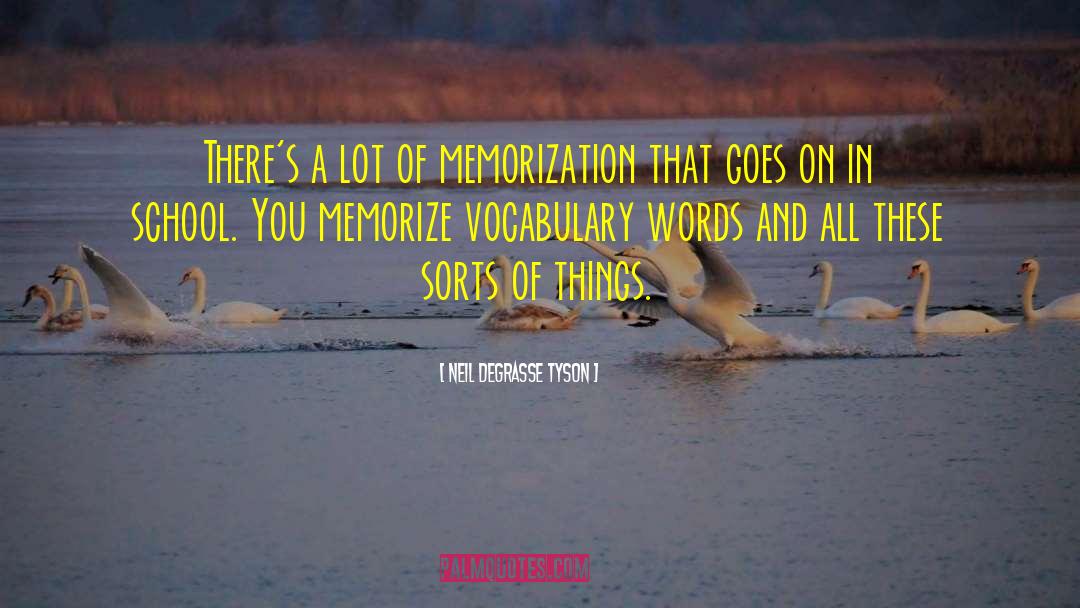 Memorization quotes by Neil DeGrasse Tyson