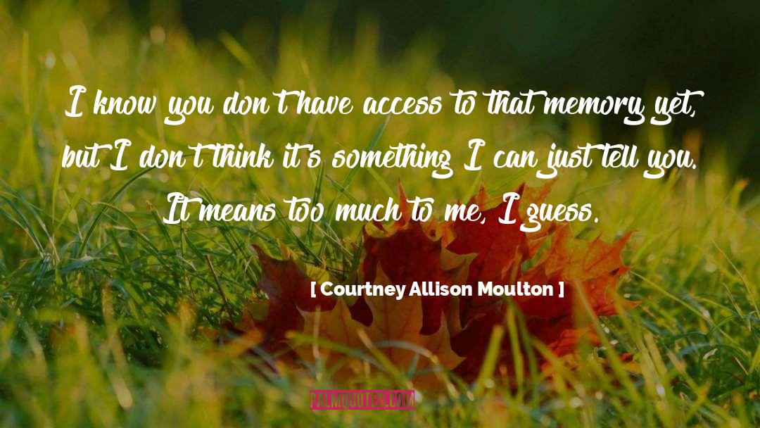 Memory Being quotes by Courtney Allison Moulton