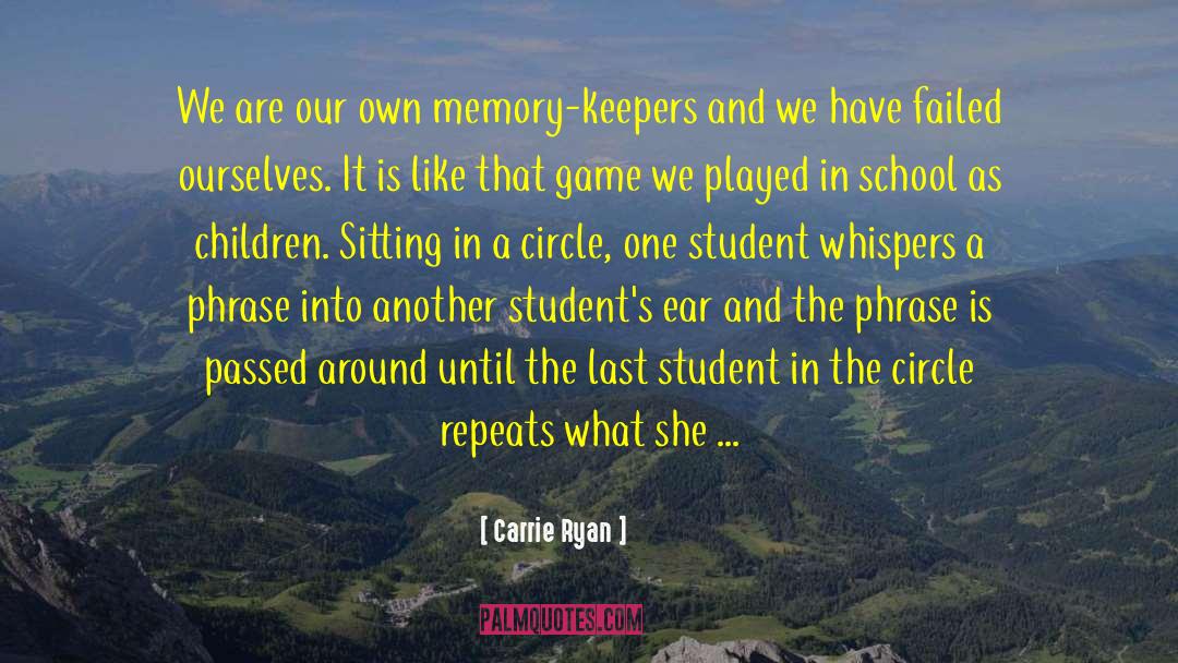 Memory Keepers quotes by Carrie Ryan