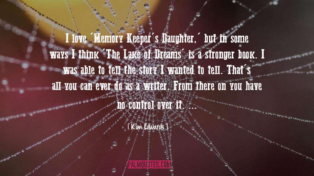 Memory Keepers quotes by Kim Edwards