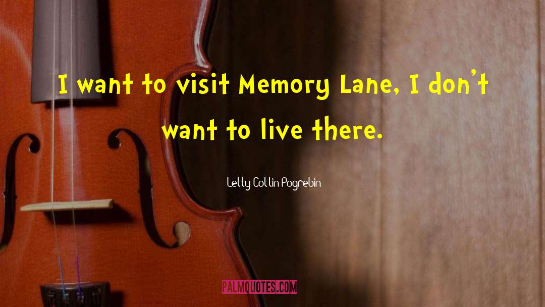 Memory Lane quotes by Letty Cottin Pogrebin