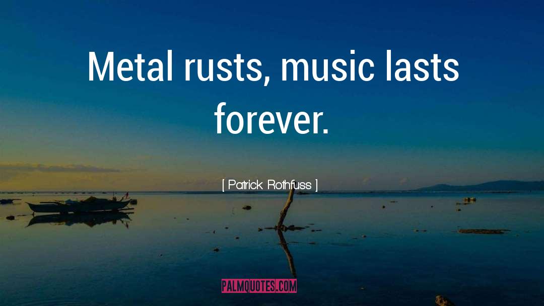 Memory Lasts Forever quotes by Patrick Rothfuss