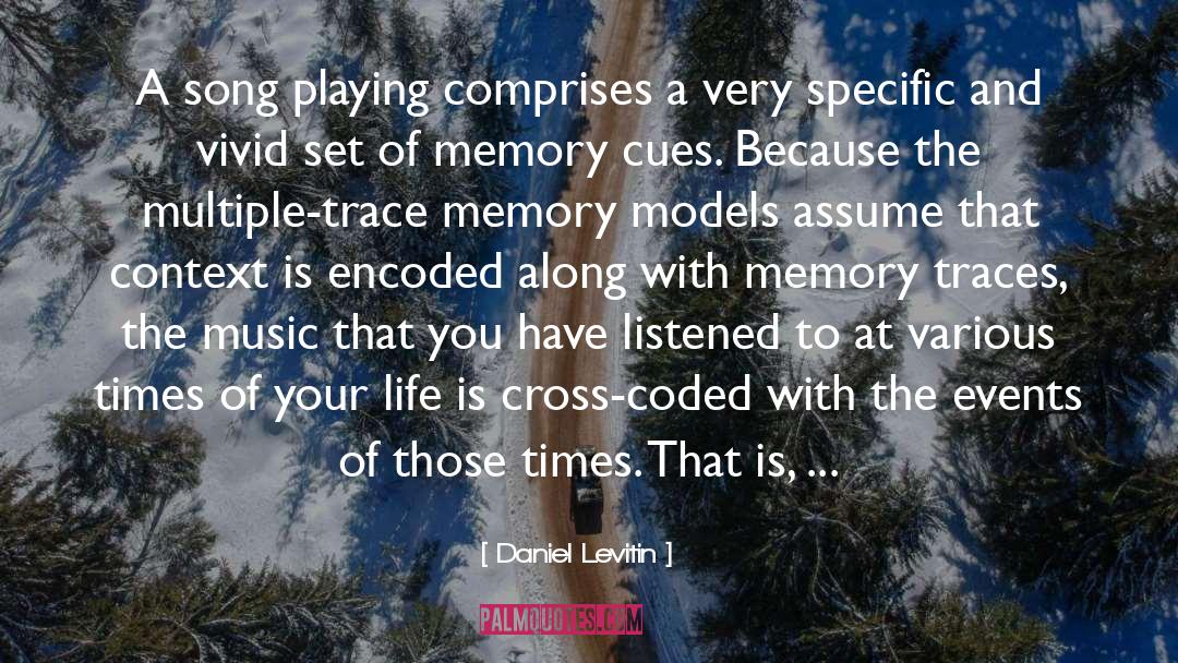 Memory Tributes quotes by Daniel Levitin