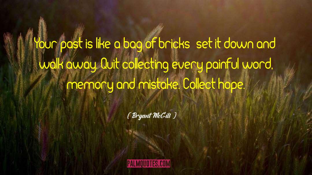 Memory Tributes quotes by Bryant McGill