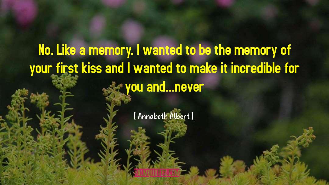 Memory Tributes quotes by Annabeth Albert