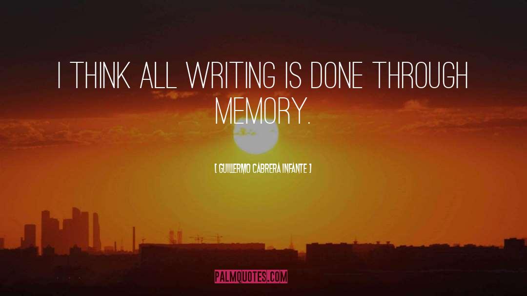 Memory Trigger quotes by Guillermo Cabrera Infante