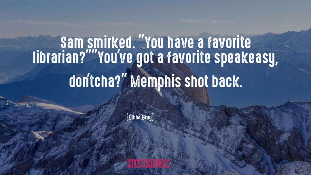 Memphis quotes by Libba Bray