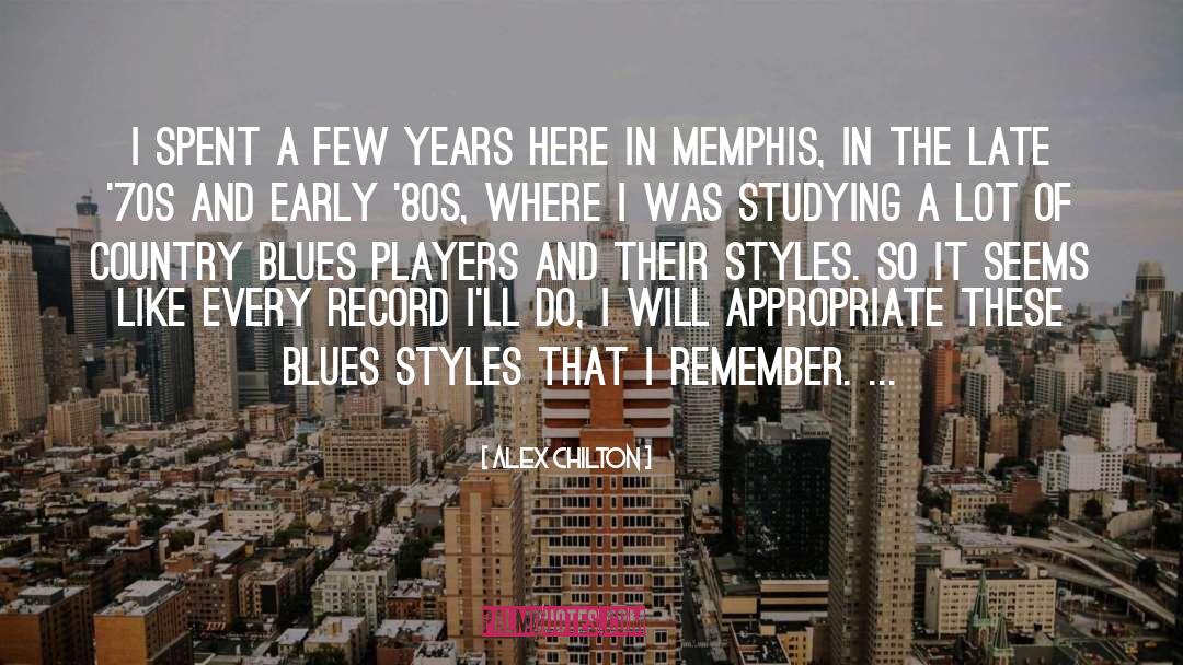 Memphis quotes by Alex Chilton