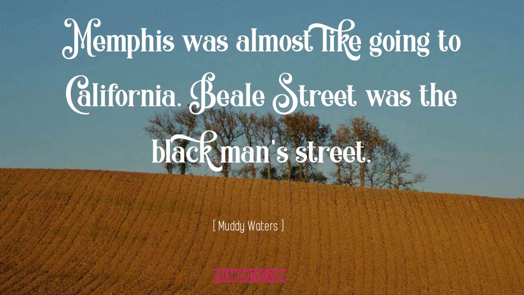 Memphis quotes by Muddy Waters