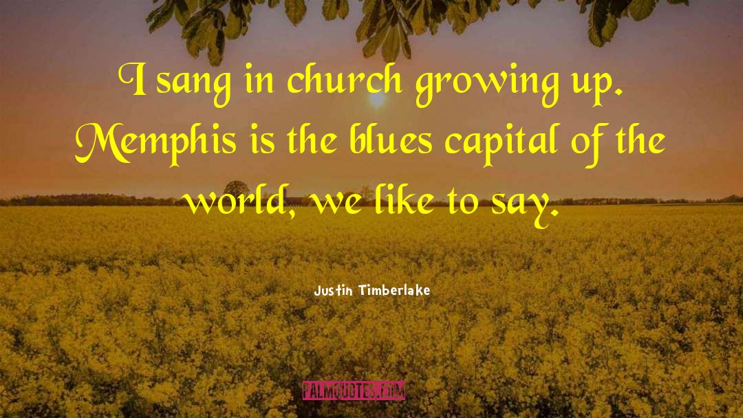 Memphis quotes by Justin Timberlake