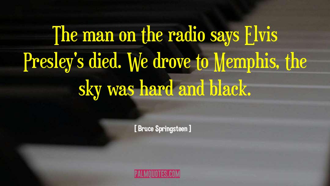 Memphis quotes by Bruce Springsteen