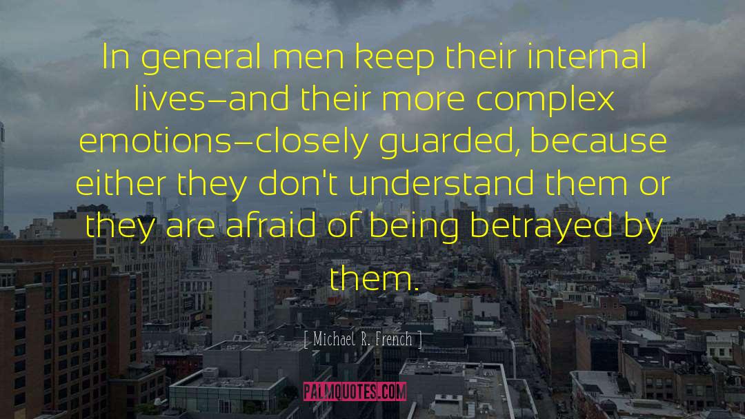 Men And Their Emotions quotes by Michael R. French