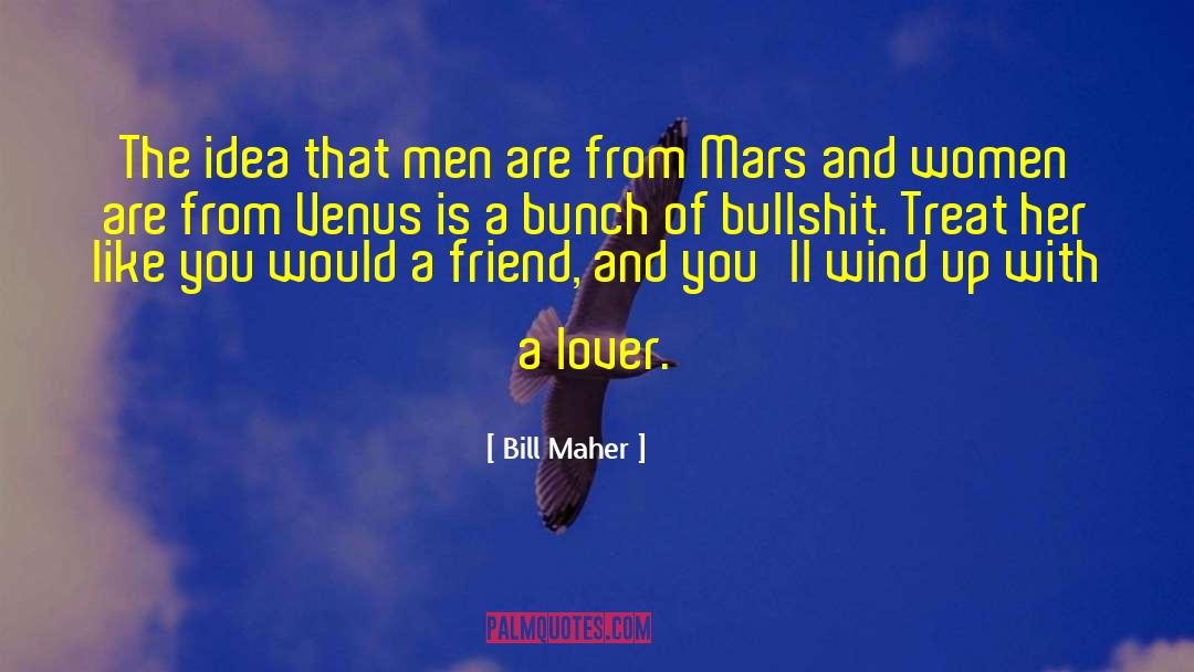 Men Are From Mars quotes by Bill Maher