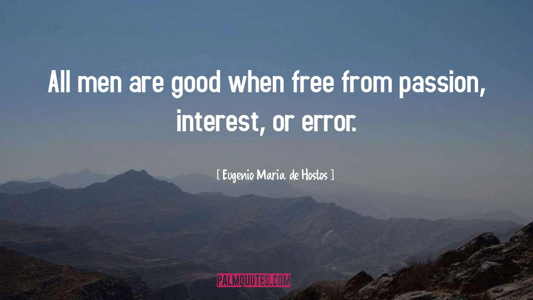 Men Are Good quotes by Eugenio Maria De Hostos