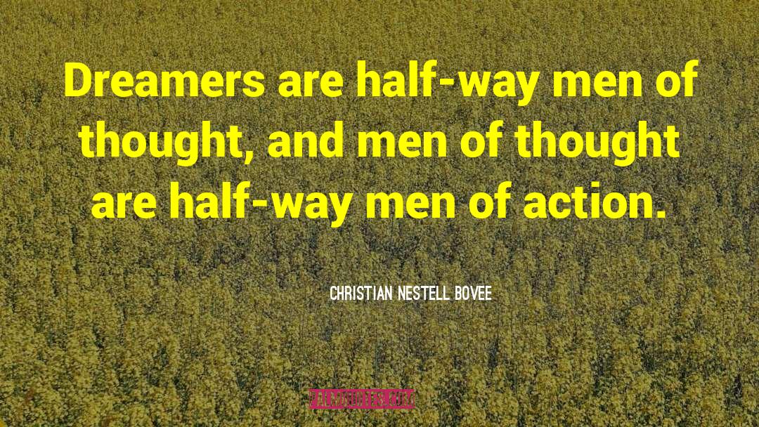Men Of Action quotes by Christian Nestell Bovee
