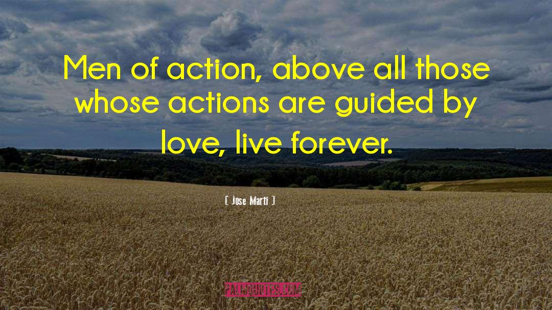 Men Of Action quotes by Jose Marti