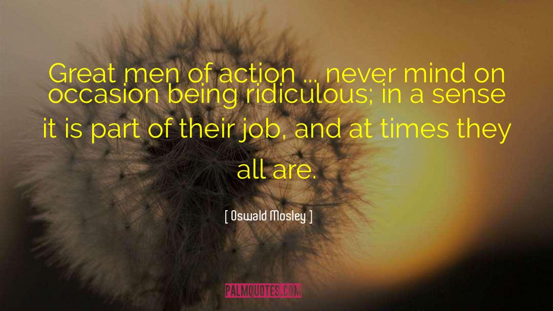 Men Of Action quotes by Oswald Mosley
