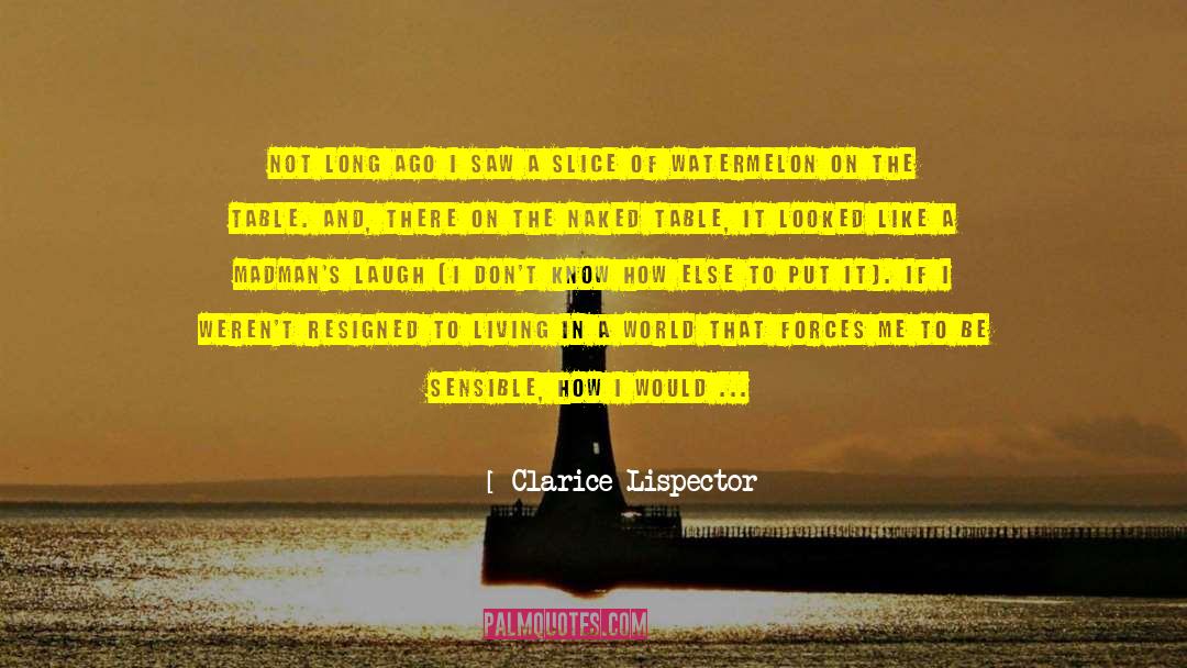 Men Still Living quotes by Clarice Lispector
