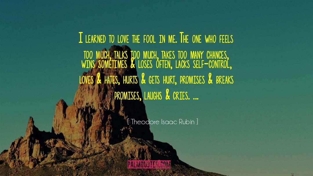 Men Who Love Too Much quotes by Theodore Isaac Rubin