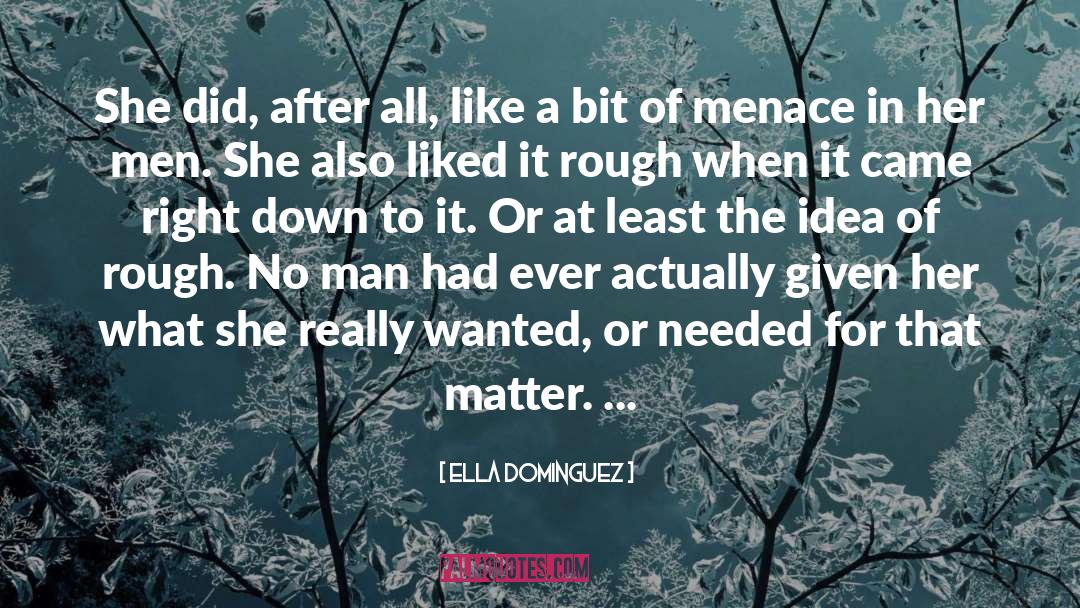 Menace quotes by Ella Dominguez