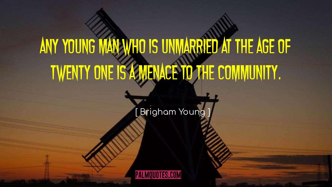 Menace quotes by Brigham Young