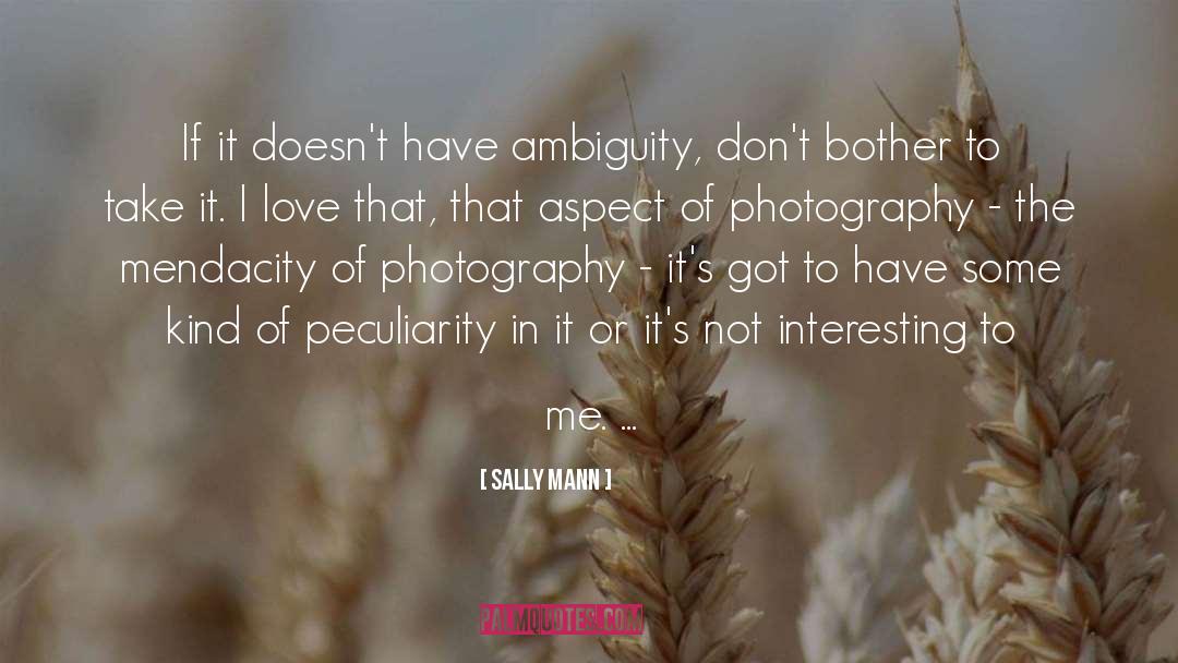 Mendacity quotes by Sally Mann