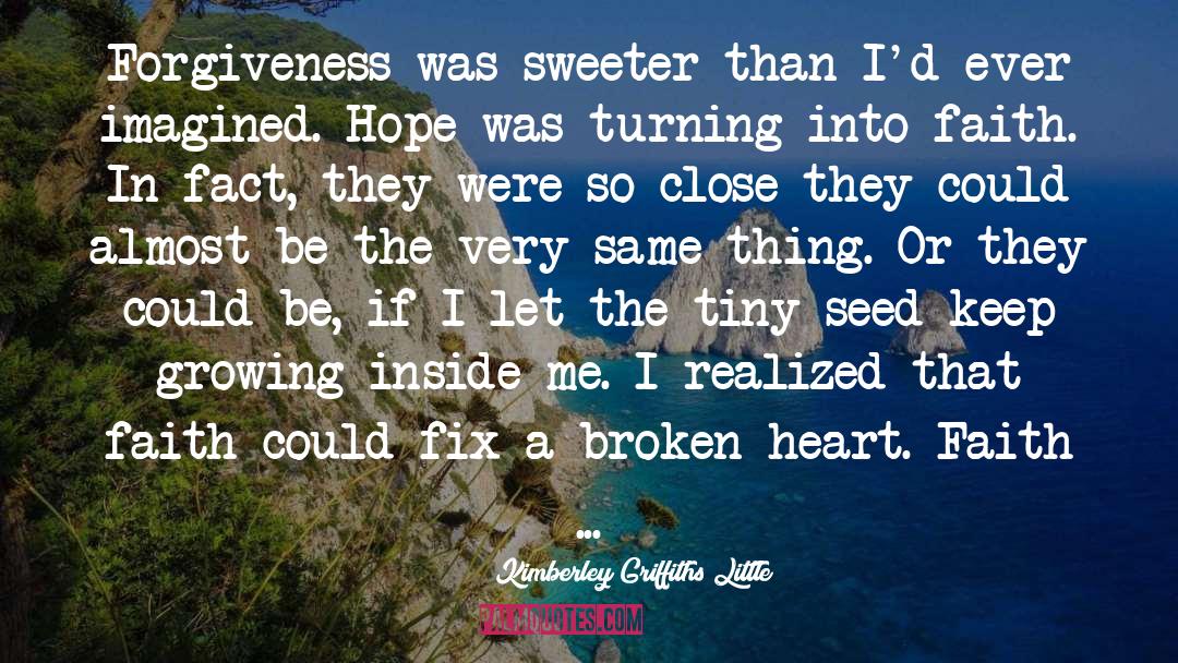 Mending A Broken Heart quotes by Kimberley Griffiths Little