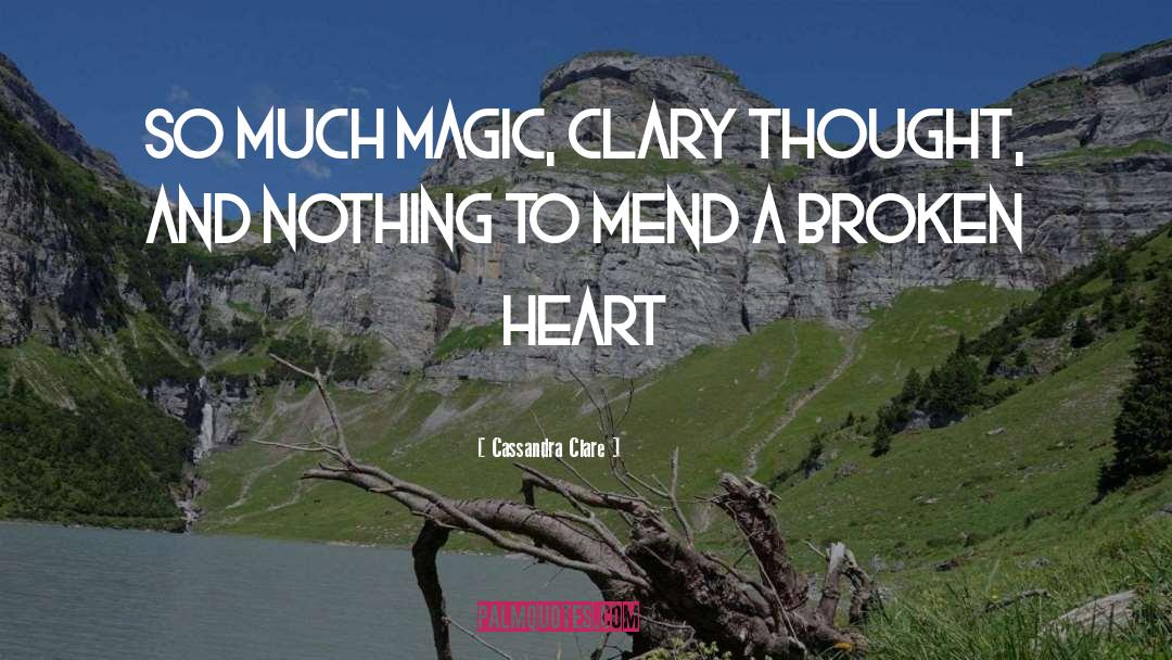 Mending A Broken Heart quotes by Cassandra Clare