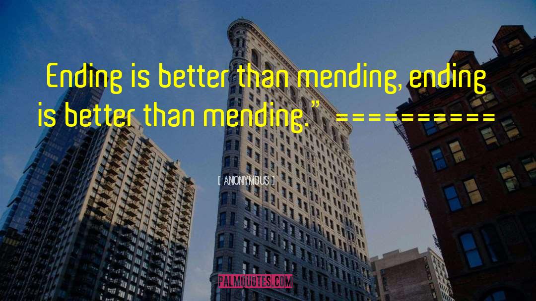 Mending quotes by Anonymous