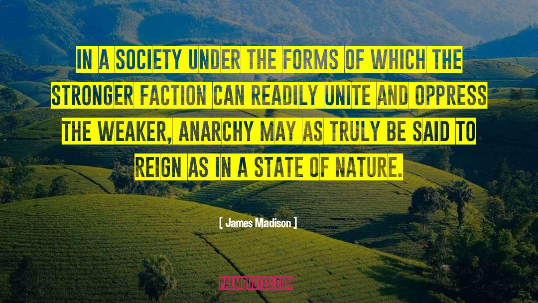 Menes To Society quotes by James Madison