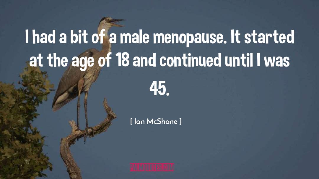 Menopause quotes by Ian McShane