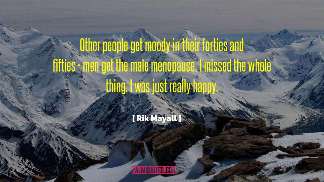 Menopause quotes by Rik Mayall