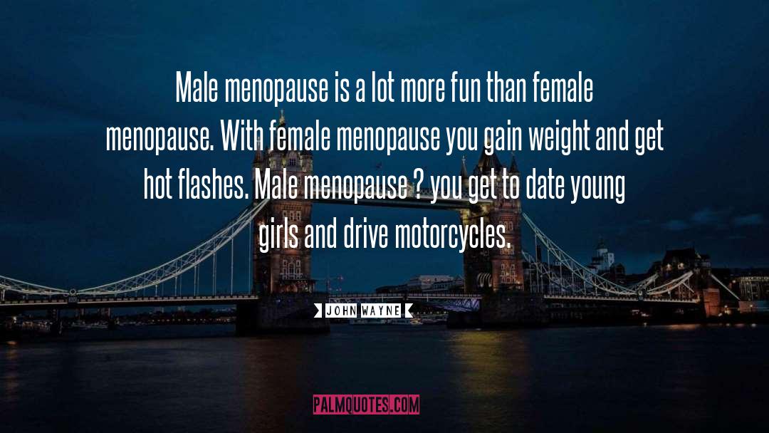 Menopause quotes by John Wayne