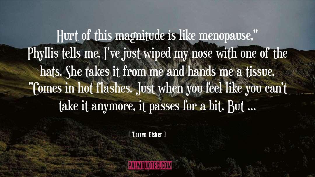 Menopause quotes by Tarryn Fisher